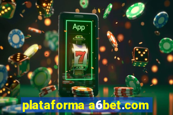 plataforma a6bet.com